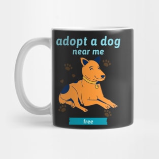 Adopt a dog near me free 1 Mug